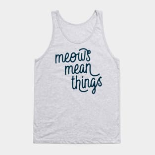 Meows Mean Things (Oxford Blue) Tank Top